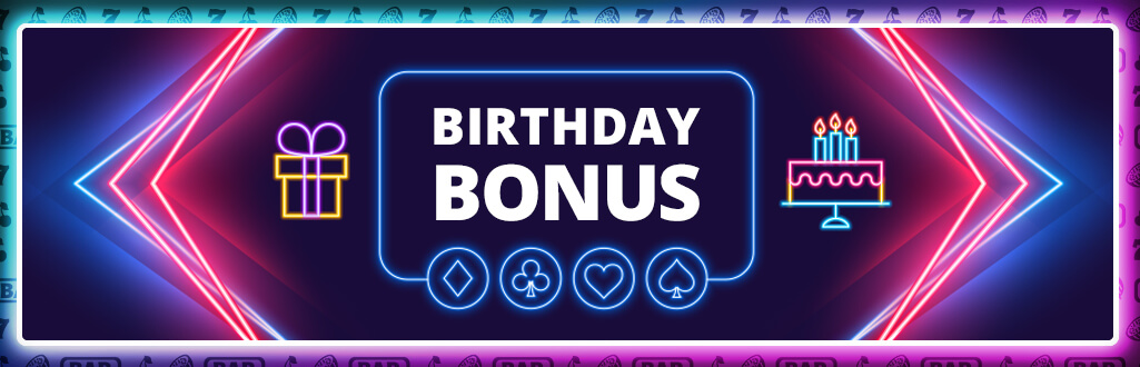 Online Casino Birthday Bonuses